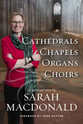 Cathedrals, Chapels, Organs, Choirs book cover